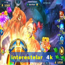 interestelar 4k dublado torrent